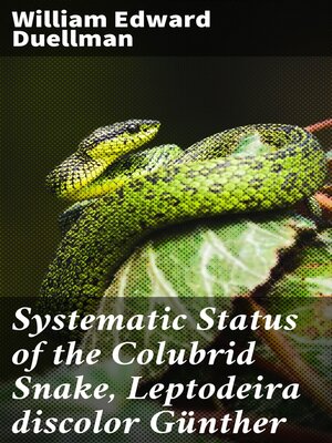 cover image of Systematic Status of the Colubrid Snake, Leptodeira discolor Günther
